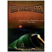 LIebe Freiheit Leben