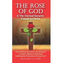 Rose of God & The Eternal Security Found in Christ