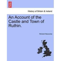 Account of the Castle and Town of Ruthin.