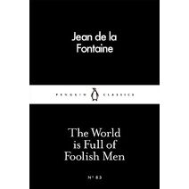 World is Full of Foolish Men (Penguin Little Black Classics)