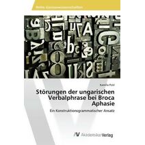 Störungen der ungarischen Verbalphrase bei Broca Aphasie