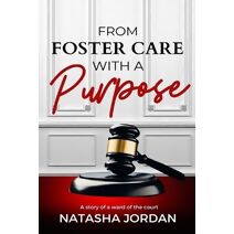 From Foster Care with a Purpose (From Foster Care with a Purposse)