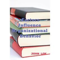 Factors Influence Organizational Behavior