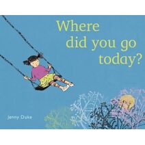 Where Did You Go Today? (Child's Play Library)