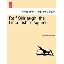 Ralf Skirlaugh, the Lincolnshire Squire.