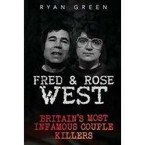 Fred & Rose West (True Crime)