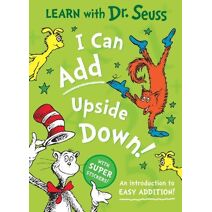 I Can Add Upside Down (Learn With Dr. Seuss)