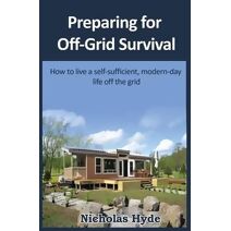 Preparing for Off-Grid Survival