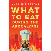 What to Eat During the Apocalypse