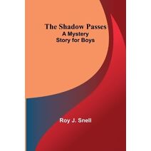 Shadow Passes;A Mystery Story for Boys