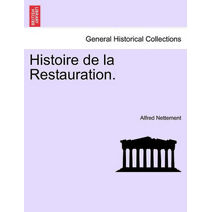 Histoire de la Restauration. Tome Cinquieme