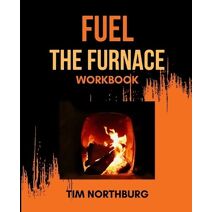 Fuel The Furnace Workbook