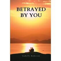 Betrayed by you