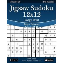 Jigsaw Sudoku 12x12 Large Print - Easy to Extreme - Volume 20 - 276 Puzzles (Jigsaw Sudoku)