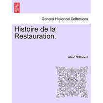 Histoire de la Restauration. Tome Premier.