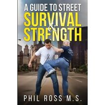 Guide to Street Survival & Strength