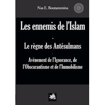 Les ennemis de l'Islam - Le r�gne des Ant�sulmans