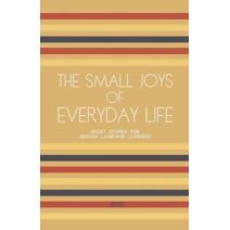 Small Joys of Everyday Life