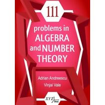 111 Problems in Algebra and Number Theory