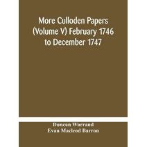 More Culloden papers (Volume V) February 1746 to December 1747