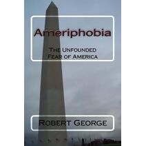 Ameriphobia (Robert X. George Books)