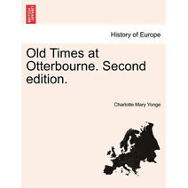 Old Times at Otterbourne. Second Edition.