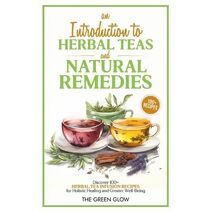 Introduction to Herbal Teas and Natural Remedies
