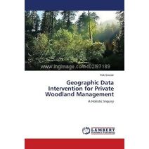 Geographic Data Intervention for Private Woodland Management