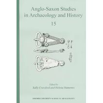Anglo-Saxon Studies in Archaeology and History 15 (Anglo-Saxon Studies in Archaeology and History)