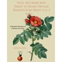 Wall Art Made Easy (Redoute Roses)
