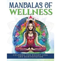 Mandalas Of Wellness. (Mandala of Wellness)