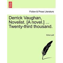 Derrick Vaughan, Novelist. [A Novel.] ... Twenty-Third Thousand.