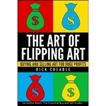Art of Flipping Art (Making Money from Home for the Reselling Entrepreneur)