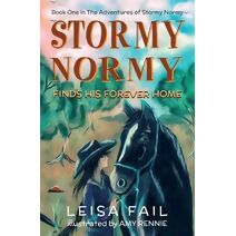 Stormy Normy Finds His Forever Home (Adventures of Stormy Normy)