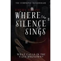 Where the Silence Sings (Symphonic Masquerade)