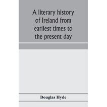 literary history of Ireland from earliest times to the present day