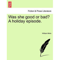 Was She Good or Bad? a Holiday Episode.