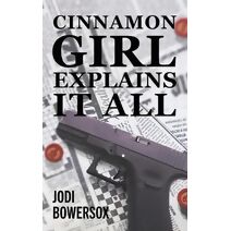 Cinnamon Girl Explains It All (Anonymous)