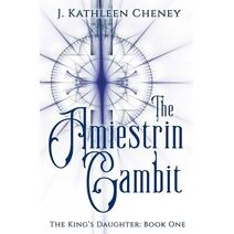 Amiestrin Gambit (King's Daughter)