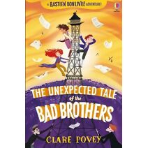 Unexpected Tale of the Bad Brothers (Bastien Bonlivre Adventures)