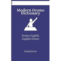 Modern Oromo Dictionary (Creating Safety with Oromo)
