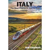 Italy The Best Places to See by Rail
