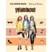 Fashion Coloring Book - Girls and Women