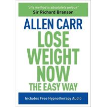 Lose Weight Now The Easy Way (Allen Carr's Easyway)