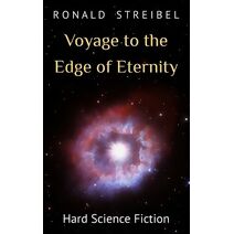 Voyage to the Edge of Eternity