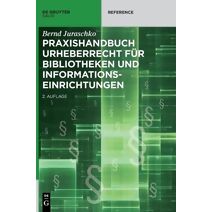 Praxishandbuch Urheberrecht fur Bibliotheken und Informationseinrichtungen