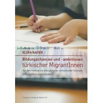 Bildungschancen und -ambitionen turkischer MigrantInnen