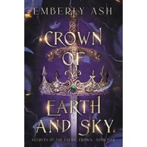 Crown of Earth and Sky (Secrets of the Faerie Crown)