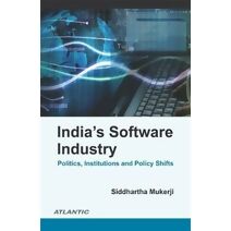India's Software Industry Politics, Institutions and Policy Shifts