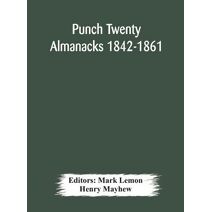 Punch Twenty Almanacks 1842-1861